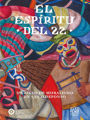 cover image of El espíritu del 22. Un siglo de muralismo en San Ildefonso